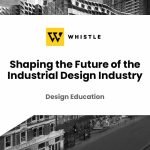Shaping the Future of the Industrial Design Industry
